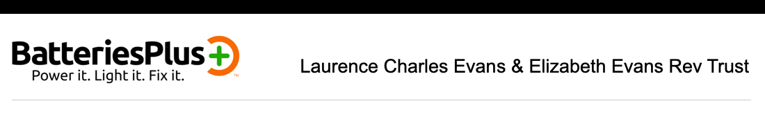 Batteries Plus - Laurence Charles Evans & Elizabeth Evans Rev Trust